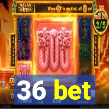 36 bet