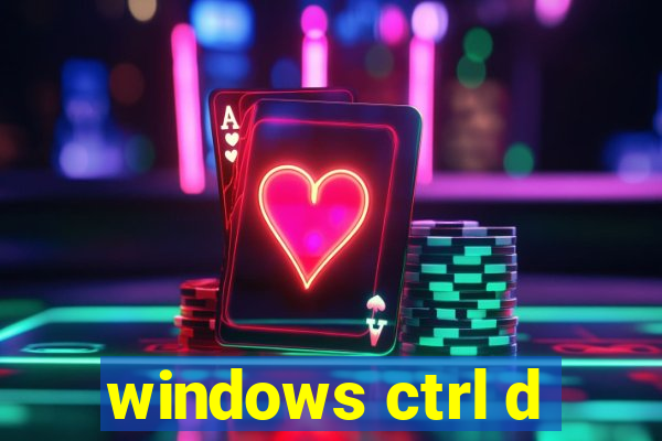 windows ctrl d