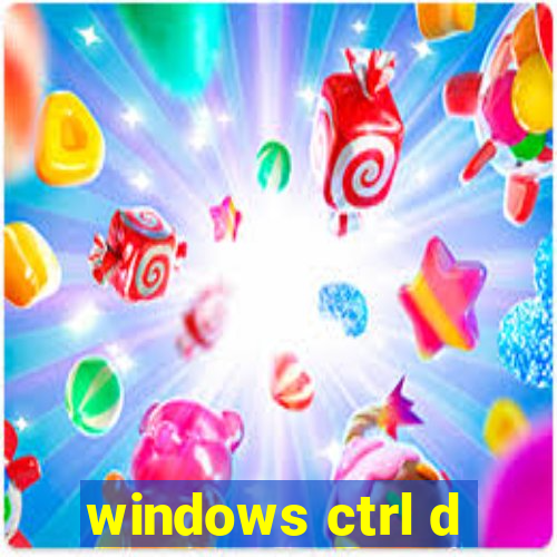 windows ctrl d