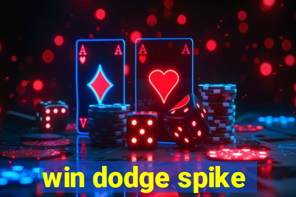 win dodge spike