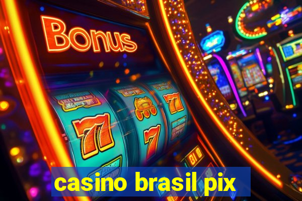 casino brasil pix