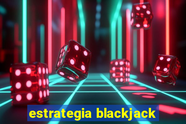 estrategia blackjack