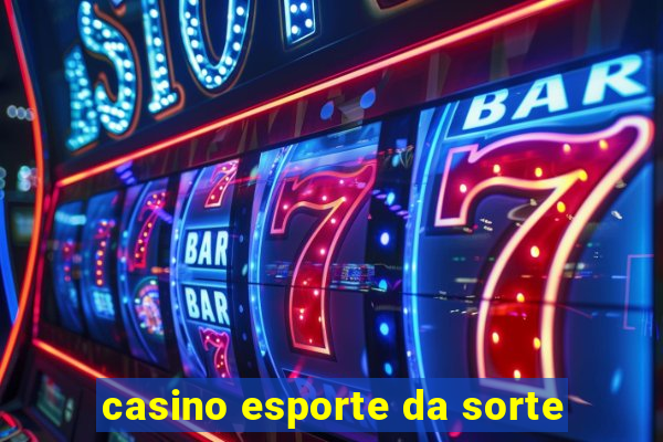 casino esporte da sorte