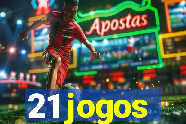 21 jogos