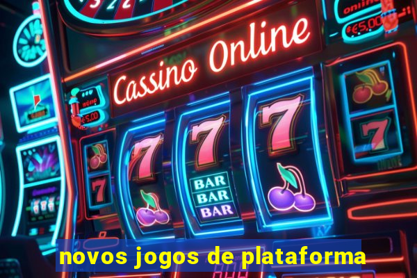 novos jogos de plataforma