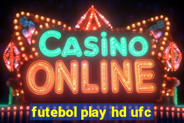 futebol play hd ufc