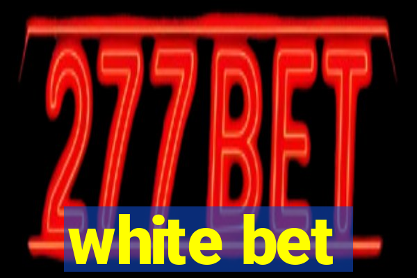 white bet