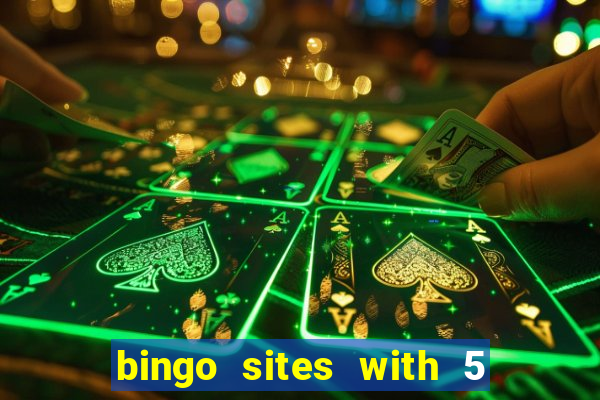 bingo sites with 5 pound deposit