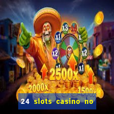 24 slots casino no deposit bonus