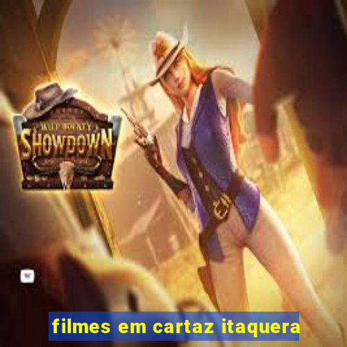 filmes em cartaz itaquera