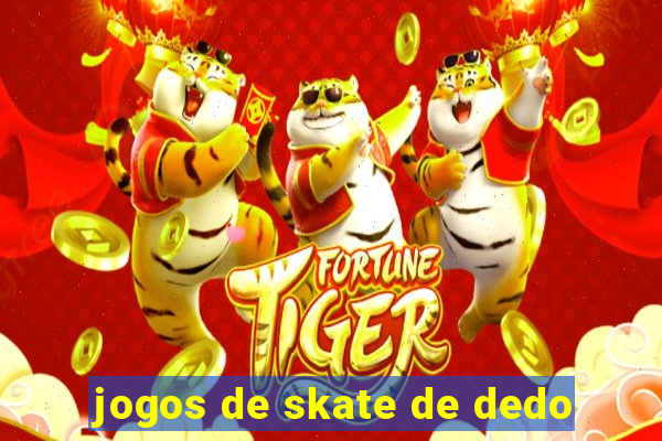 jogos de skate de dedo