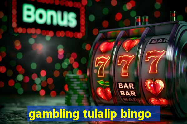 gambling tulalip bingo