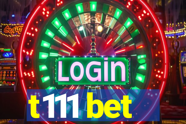 t111 bet