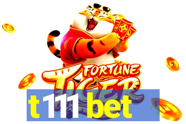 t111 bet