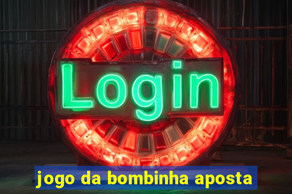 jogo da bombinha aposta