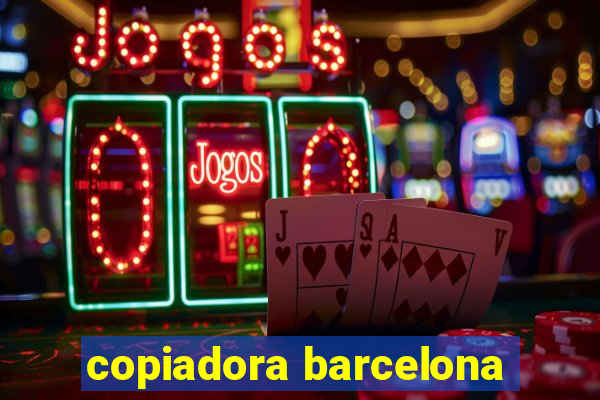 copiadora barcelona