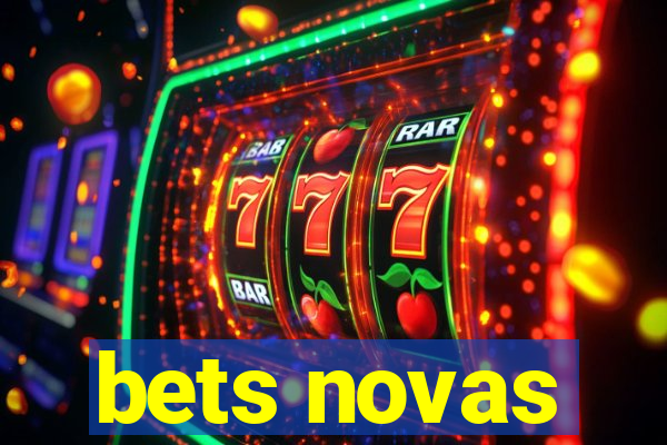 bets novas