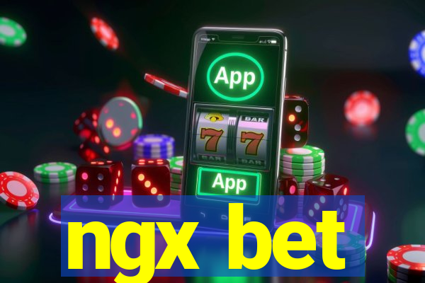 ngx bet