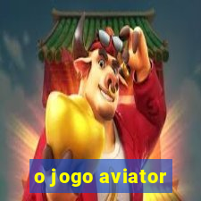 o jogo aviator