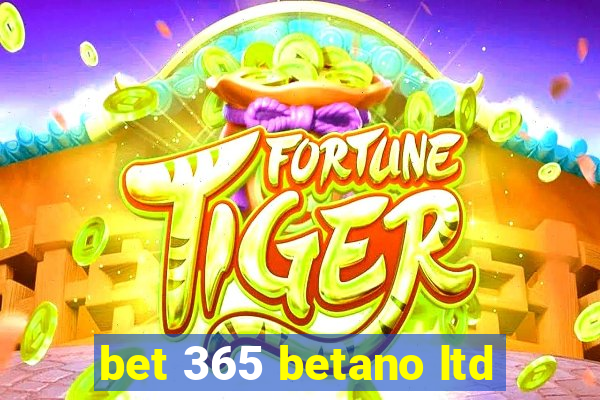 bet 365 betano ltd