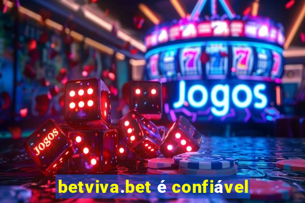 betviva.bet é confiável