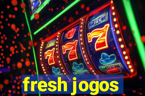 fresh jogos