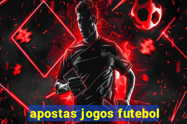 apostas jogos futebol