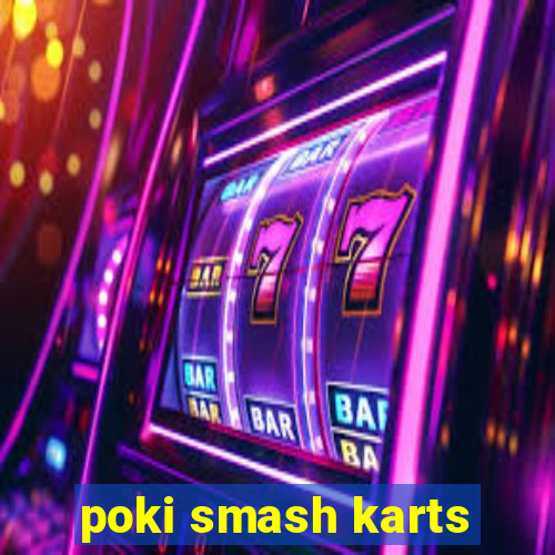 poki smash karts