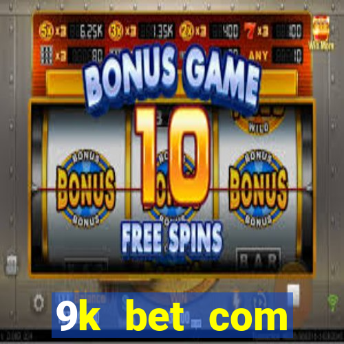 9k bet com register login