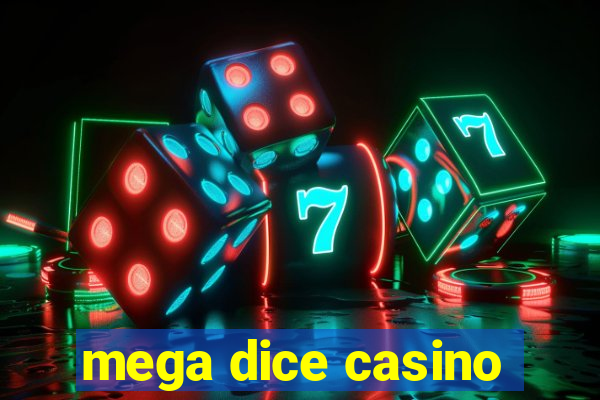 mega dice casino