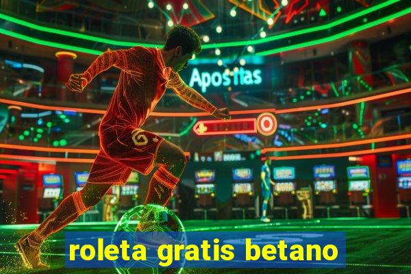 roleta gratis betano