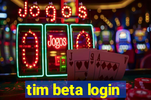 tim beta login