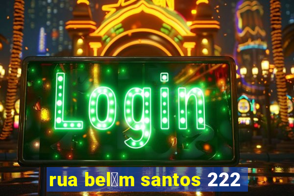 rua bel茅m santos 222