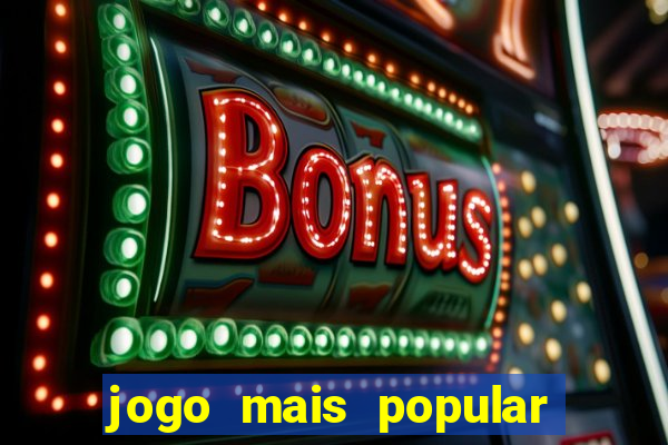 jogo mais popular do mundo