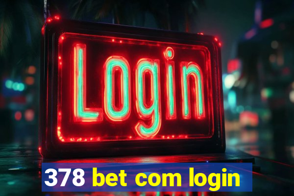 378 bet com login