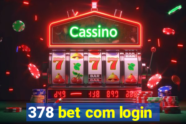 378 bet com login