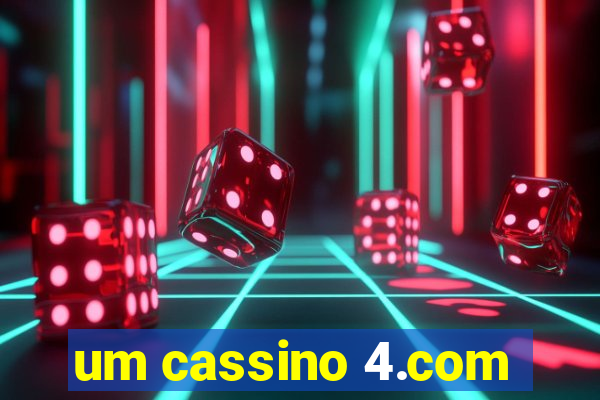 um cassino 4.com