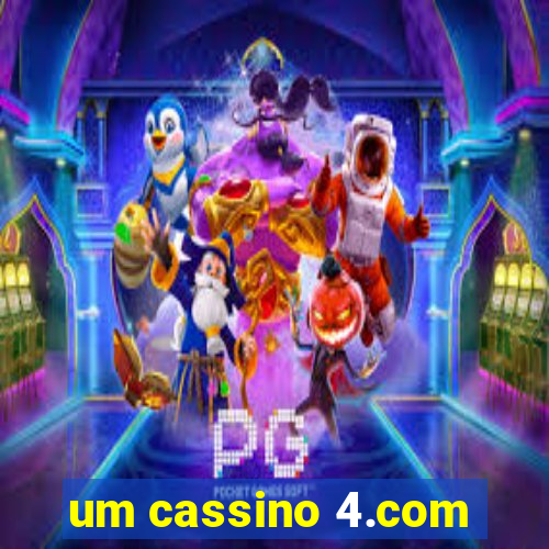 um cassino 4.com