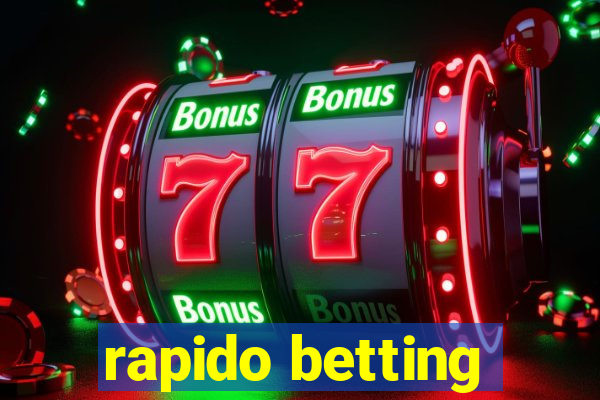 rapido betting