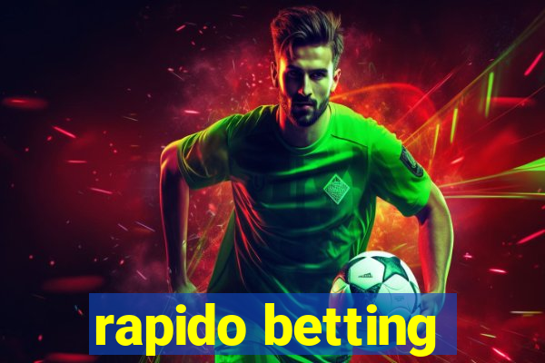 rapido betting