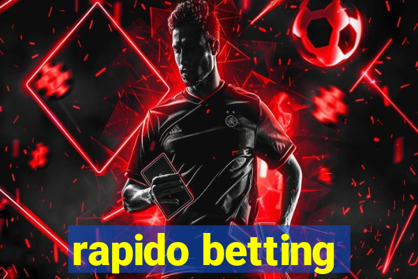 rapido betting