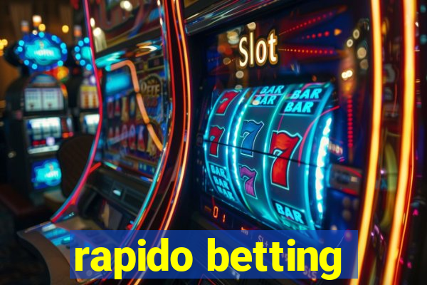 rapido betting