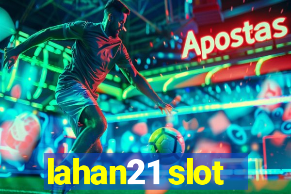 lahan21 slot