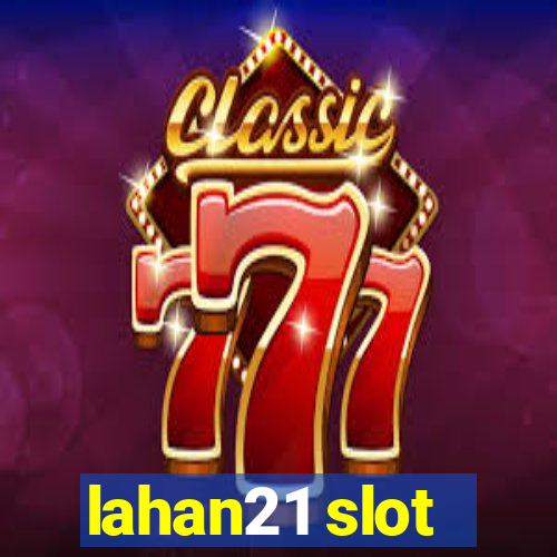 lahan21 slot