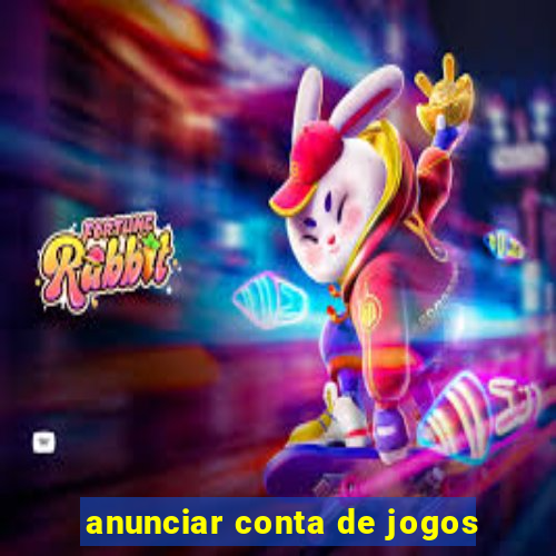 anunciar conta de jogos