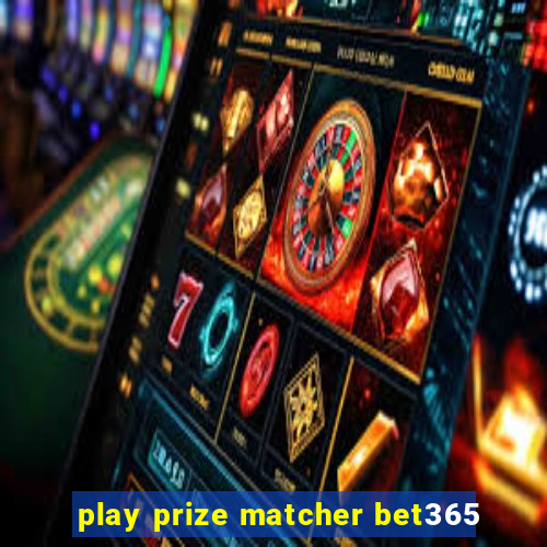 play prize matcher bet365