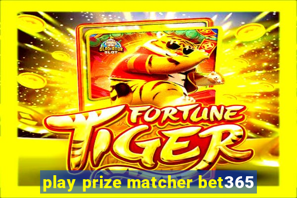 play prize matcher bet365