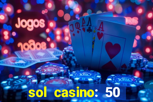 sol casino: 50 free spins