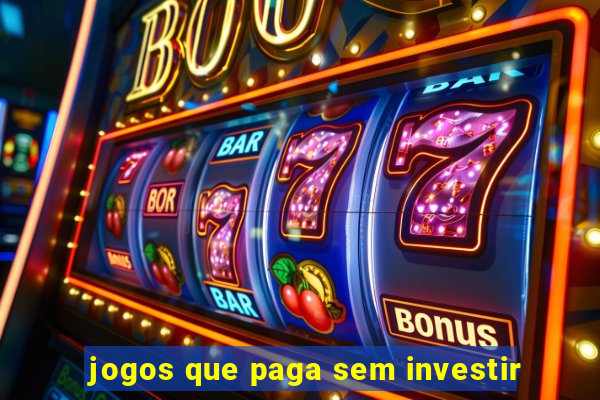 jogos que paga sem investir