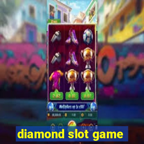 diamond slot game